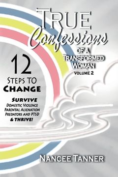 portada True Confessions Of A Transformed Woman: 12 Steps to Change (en Inglés)