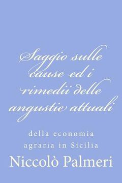 portada Saggio sulle cause ed i rimedii delle angustie attuali: della economia agraria in Sicilia (en Italiano)