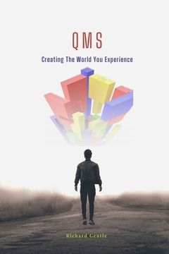 portada Qms: Creating The World You Experience (in English)
