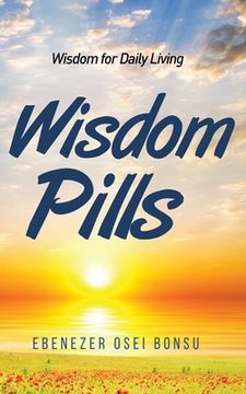 portada Wisdom Pills: Wisdom for Daily Living (en Inglés)