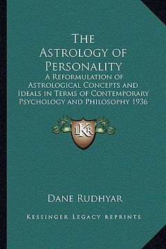 portada the astrology of personality: a reformulation of astrological concepts and ideals in terms of contemporary psychology and philosophy 1936