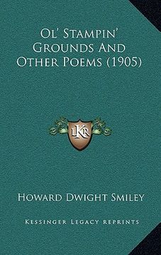 portada ol' stampin' grounds and other poems (1905) (en Inglés)