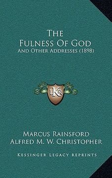 portada the fulness of god: and other addresses (1898) (en Inglés)