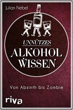 portada Unnützes Alkoholwissen: Von Absinth bis Zombie (en Alemán)