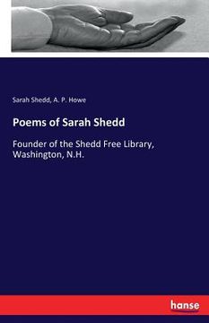 portada Poems of Sarah Shedd: Founder of the Shedd Free Library, Washington, N.H. (in English)