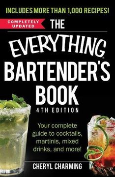 portada The Everything Bartender's Book: Your Complete Guide to Cocktails, Martinis, Mixed Drinks, and More! (Everything Series)