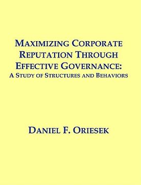 portada maximizing corporate reputation through effective governance: a study of structures and behaviors (en Inglés)
