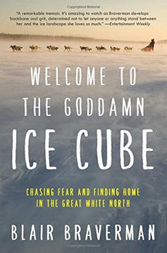 portada Welcome to the Goddamn Ice Cube: Chasing Fear and Finding Home in the Great White North (en Inglés)