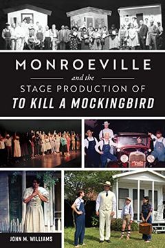portada Monroeville and the Stage Production of to Kill a Mockingbird (in English)