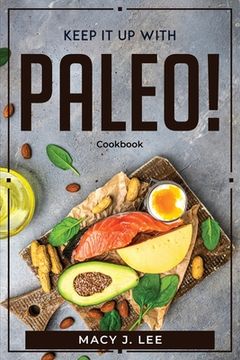 portada Keep It Up with Paleo!: Cookbook (en Inglés)