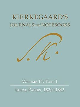 portada Kierkegaard's Journals and Nots: Volume 11: Part 1, Loose Papers, 1830-1843 (en Inglés)