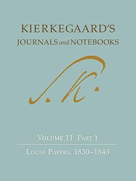 portada Kierkegaard's Journals and Nots: Volume 11: Part 1, Loose Papers, 1830-1843 (in English)