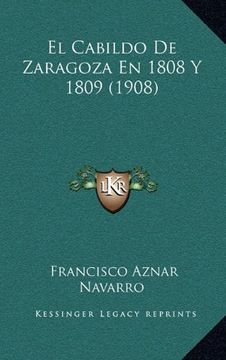 portada El Cabildo de Zaragoza en 1808 y 1809 (1908)
