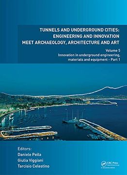 portada Tunnels and Underground Cities: Engineering and Innovation Meet Archaeology, Architecture and Art: Volume 5: Innovation in Underground Engineering, Materials and Equipment - Part 1 (en Inglés)