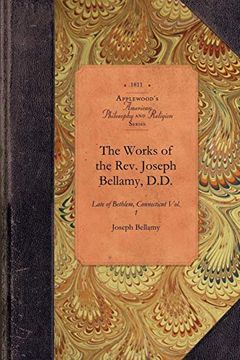 portada The Works of the Rev. Joseph Bellamy, D. D. (en Inglés)