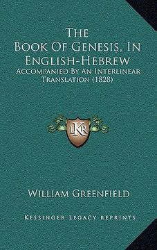 portada the book of genesis, in english-hebrew: accompanied by an interlinear translation (1828) (en Inglés)