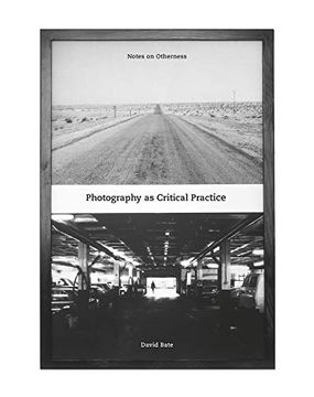 portada Photography as Critical Practice: Notes on Otherness (Critical Photography) 