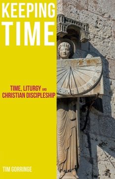 portada Keeping Time: Time, Liturgy and Christian Discipleship (en Inglés)