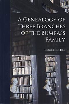 portada A Genealogy of Three Branches of the Bumpass Family (Hardback or Cased Book) (in English)