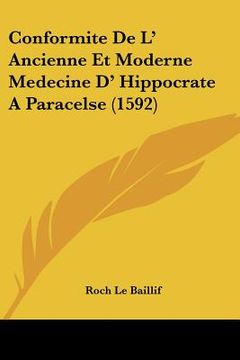 portada conformite de l' ancienne et moderne medecine d' hippocrate a paracelse (1592) (en Inglés)
