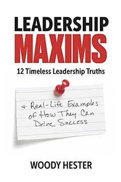 portada Leadership Maxims: 12 Timeless Leadership Truths and Real-Life Examples of how They can Drive Success (in English)