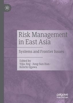 portada Risk Management in East Asia: Systems and Frontier Issues