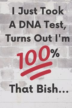 portada I Just Took A DNA Test, Turns Out I'm 100% That Bish... (en Inglés)