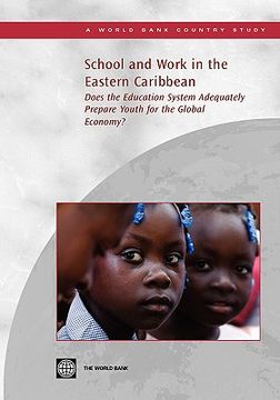 portada school and work in the eastern caribbean: does the education system adequately prepare youth for the global economy? (in English)