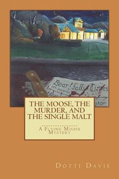 portada The Moose, the Murder, and the Single Malt (en Inglés)