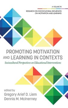 portada Promoting Motivation and Learning in Contexts: Sociocultural Perspectives on Educational Interventions (hc) (en Inglés)