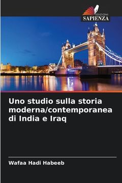 portada Uno studio sulla storia moderna/contemporanea di India e Iraq (en Italiano)