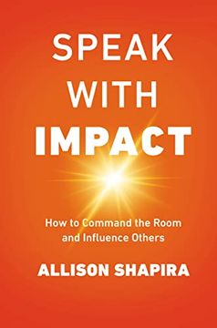 portada Speak With Impact: How to Command the Room and Influence Others (en Inglés)