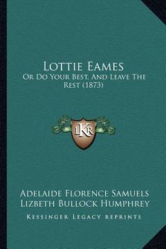 portada lottie eames: or do your best, and leave the rest (1873)