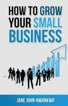 portada How to grow your small business (en Inglés)
