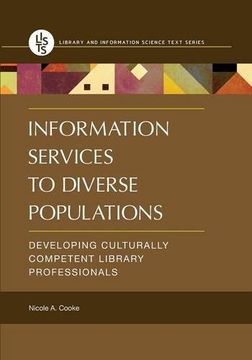 portada Information Services to Diverse Populations: Developing Culturally Competent Library Professionals (Library and Information Science Text)
