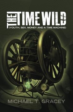 portada The Time Wild: (Youth, sex, money and a time machine)