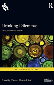 portada Drinking Dilemmas: Space, Culture and Identity (Sociological Futures) (en Inglés)