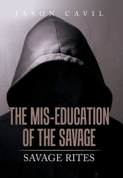 portada The Mis-Education of the Savage: Savage Rites (en Inglés)