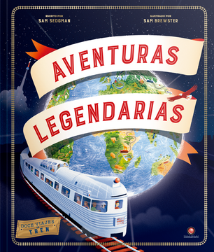 portada Aventuras Legendarias. 12 viajes en tren