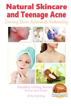 portada Natural Skincare and Teenage Acne - Curing Skin Ailments Naturally (Healthy Living)