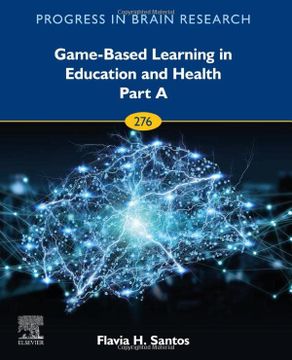 portada Game-Based Learning in Education and Health - Part a (Volume 276) (Progress in Brain Research, Volume 276) (in English)