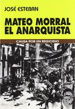 portada Mateo_Morral,_El_Anarquista_Causa_Por_Un_Regicidio (in Spanish)