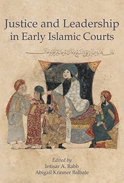 portada Justice and Leadership in Early Islamic Courts (Harvard Series in Islamic Law) (in English)
