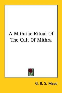 portada a mithriac ritual of the cult of mithra (in English)