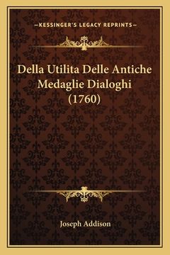 portada Della Utilita Delle Antiche Medaglie Dialoghi (1760) (en Italiano)