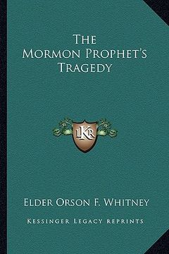 portada the mormon prophet's tragedy (en Inglés)