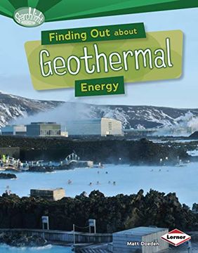 portada Finding out About Geothermal Energy (Searchlight Books ™ ― What are Energy Sources? ) (in English)