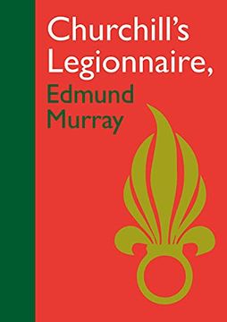 portada Churchill's Legionnaire Edmund Murray (en Inglés)