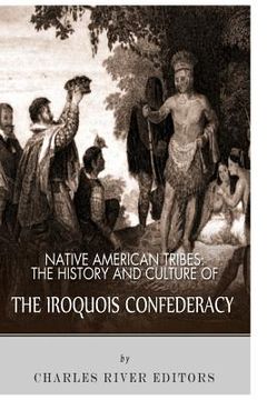 portada Native American Tribes: The History and Culture of the Iroquois Confederacy (en Inglés)