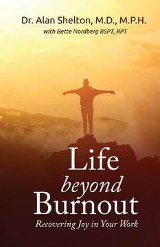 portada Life Beyond Burnout: Recovering joy in Your Work (in English)